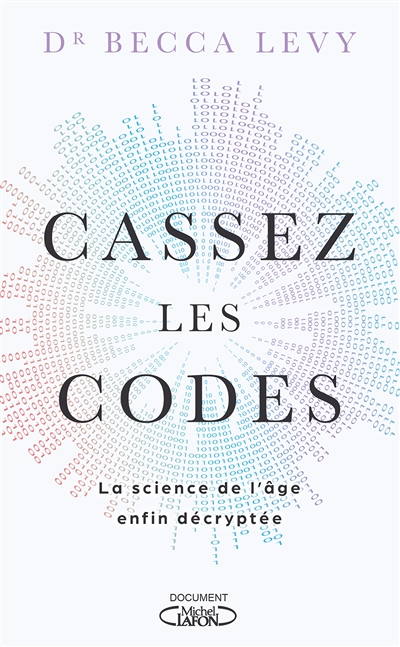 Cassez les codes - La science de l'âge enfin décryptée (Grand format)