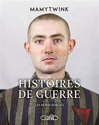 Histoires de guerre - Les Héros oubliés (Broché)