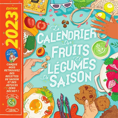 Le calendrier 2023 des fruits et légumes de saison (Broché)