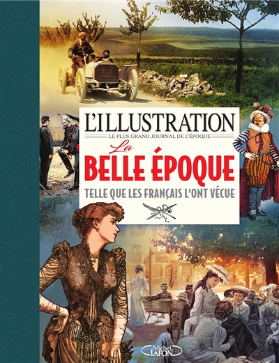 L'illustration - La belle époque : 1889-1914 (Broché)