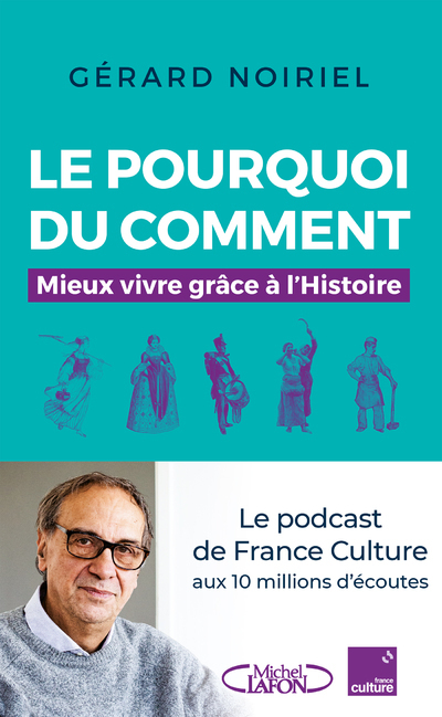 Le Pourquoi du comment - Mieux vivre grâce à l'Histoire (Broché)