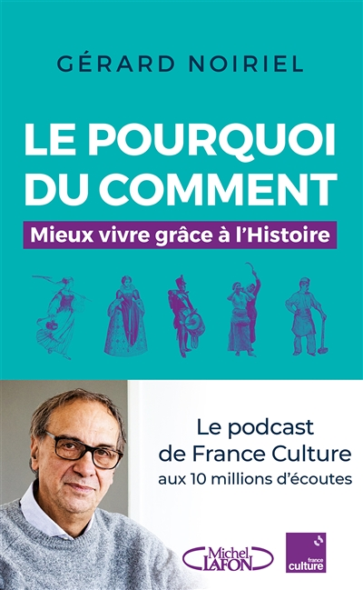 Le Pourquoi du comment - Mieux vivre grâce à l'Histoire (Broché)