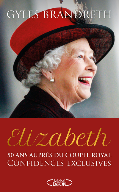 Elizabeth - 50 ans auprès du couple royal, confidences exclusives (Broché)