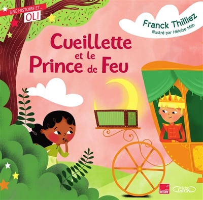 OLI - Cueillette et le prince de feu (Cartonné)