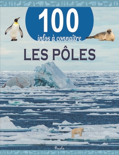 Les pôles - 100 infos à connaître (Jeunesse)