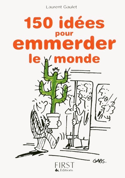 Petit livre de - 150 idées pour emmerder le monde (Grand format)