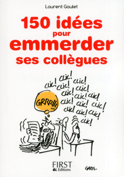 Le petit livre de - 150 idees pour emmerder ses collègues (Grand format)