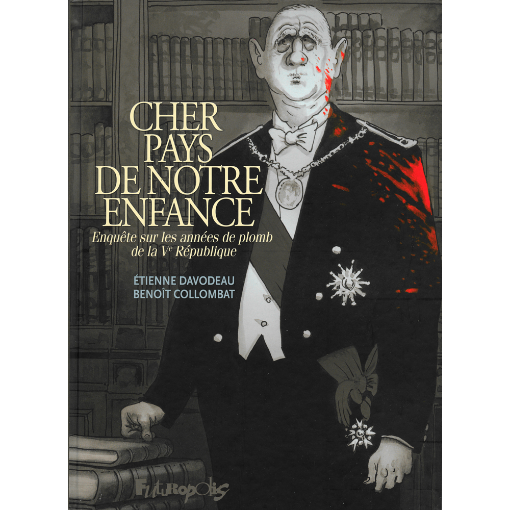Cher pays de notre enfance - Enquête sur les années de plomb de la V? République (BD)