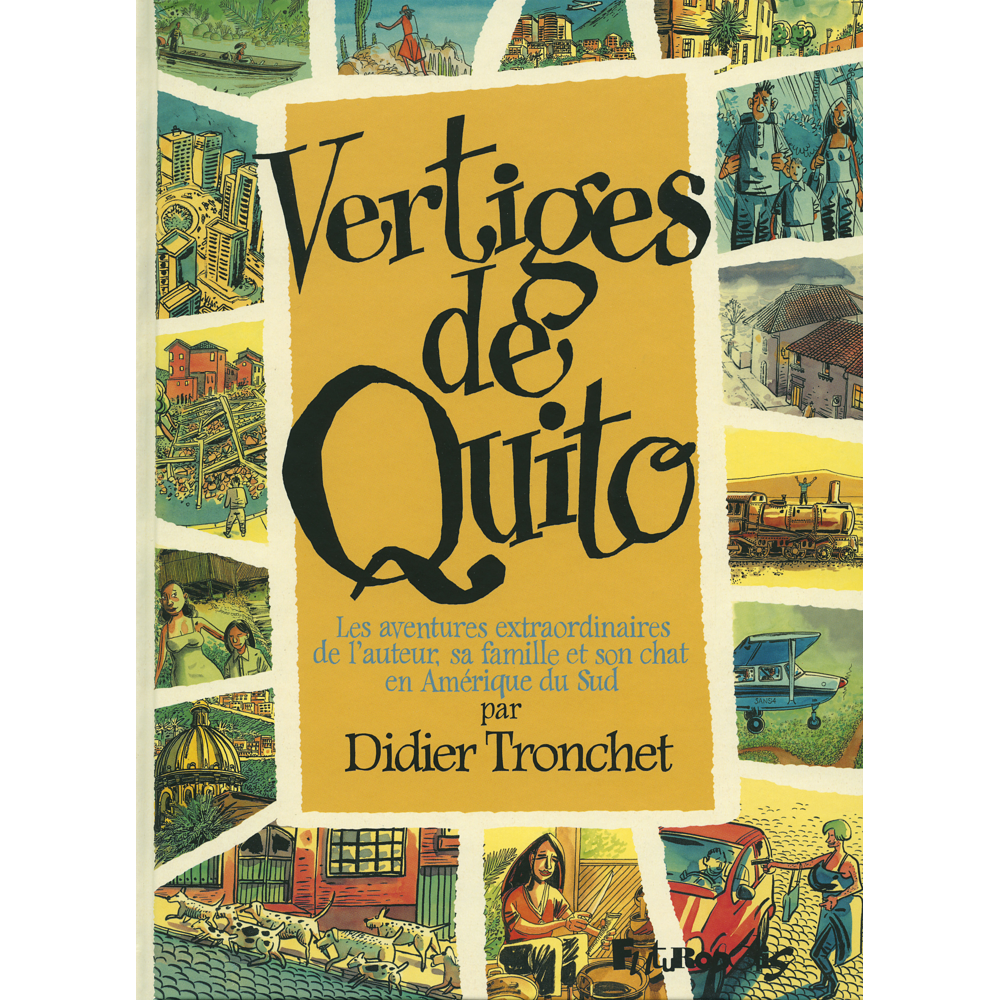 Vertiges de Quito - Les aventures extraordinaires de l'auteur, sa famille et son chat en Amérique du