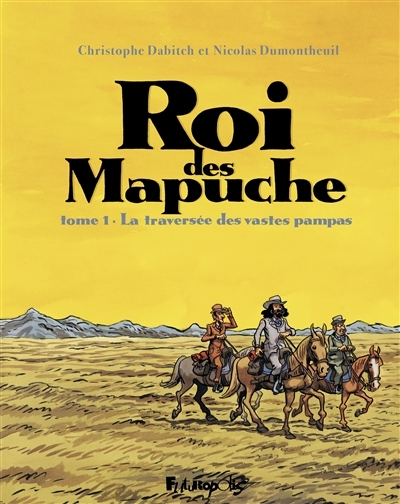 Roi des Mapuche - La traversée des vastes pampas (BD)