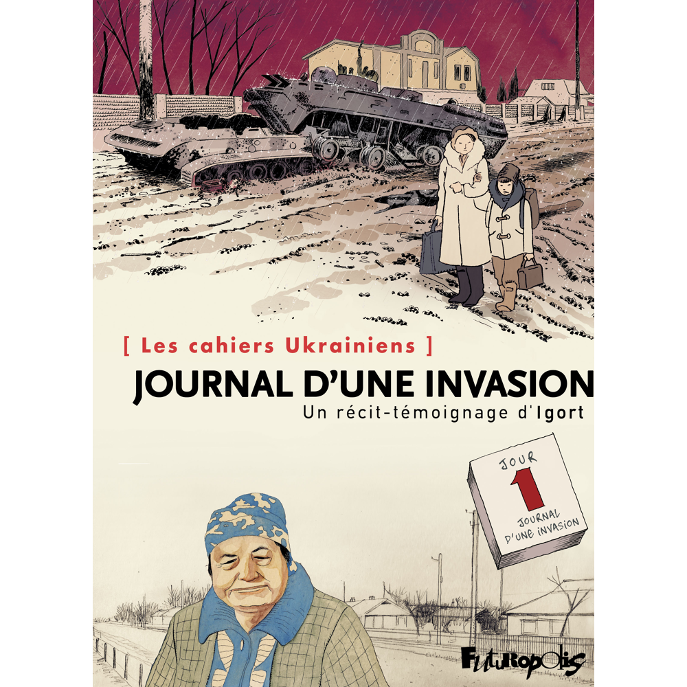 Les cahiers Ukrainiens - Journal d'une invasion - Un récit-témoignage d'Igort (BD)