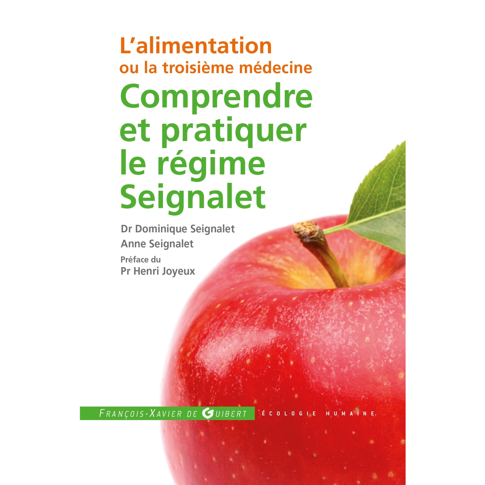 Comprendre et pratiquer le régime Seignalet - L'alimentation ou la troisième médecine (Broché)