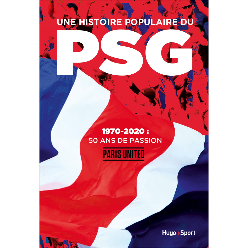 Une histoire populaire du PSG - 1970-2020, 50 ansde passion (Broché)