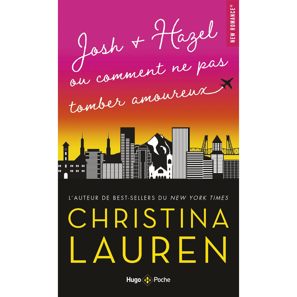 Josh + Hazel - Ou comment ne pas tomber amoureux - Ou comment ne pas tomber amoureux (Poche)