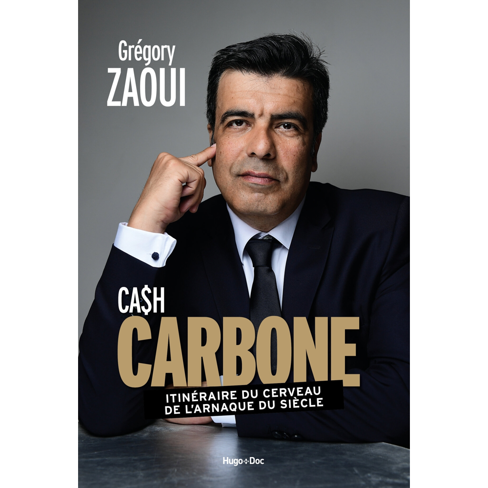 Carbone - Itinéraire du cerveau de l'arnaque du siècle - Itinéraire du cerveau de l'arnaque du siècl