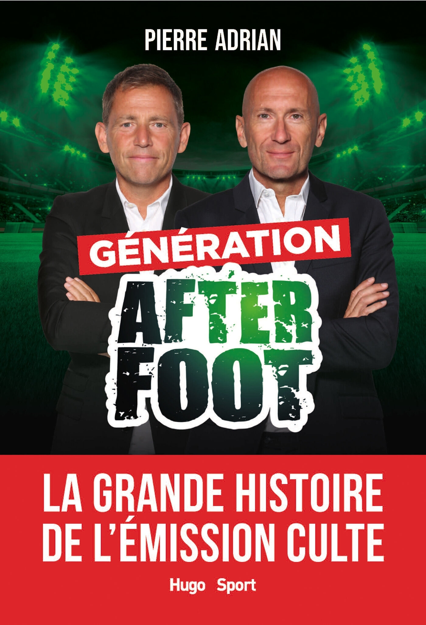 Génération After Foot - La grande histoire de l'émission culte (Broché)