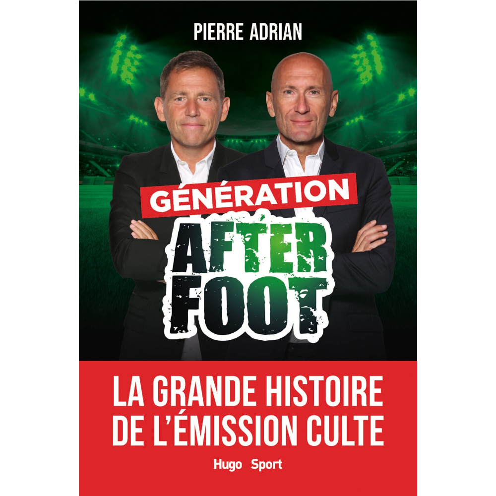 Génération After Foot - La grande histoire de l'émission culte (Broché)