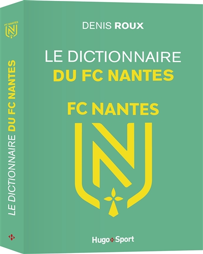 Le dictionnaire du FC Nantes (Broché)