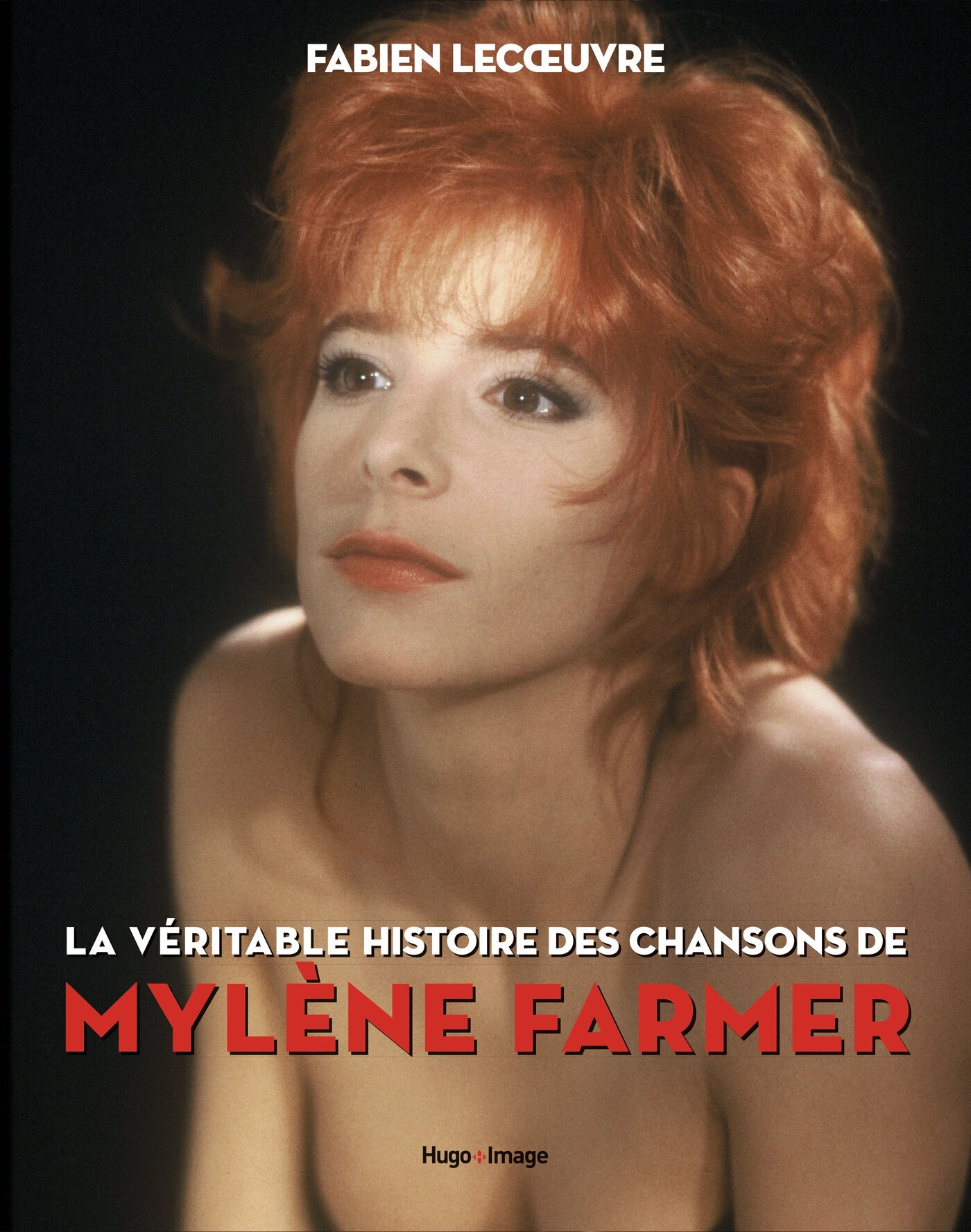 La véritable histoire des chansons de Mylène Farmer (Broché)