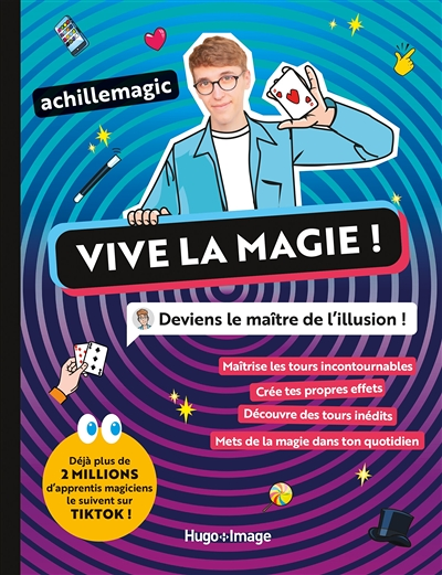 Vive la magie ! - Deviens le maître de l'illusion! (Broché)