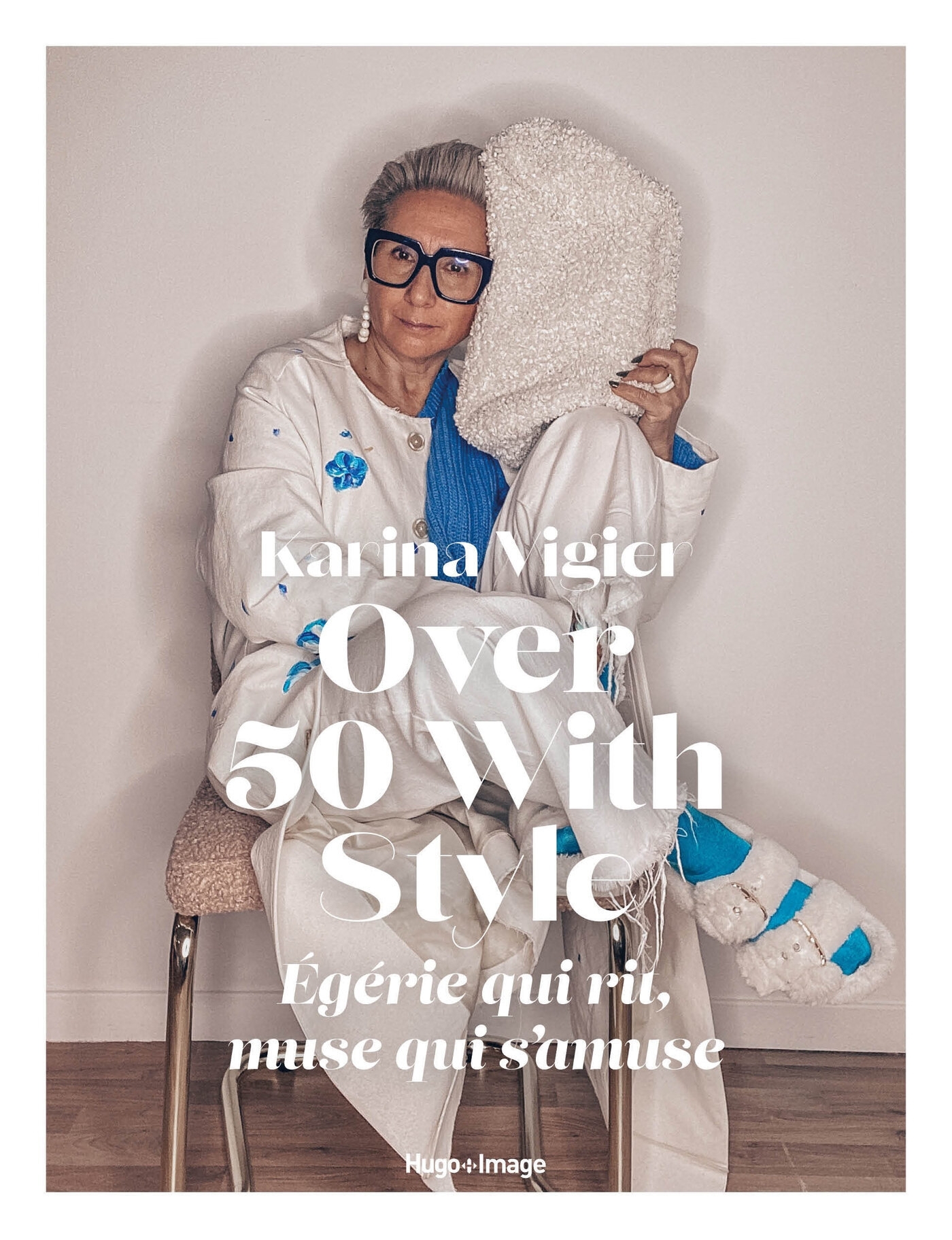 Over 50 with style : égérie qui rit, muse qui s'amuse (Broché)