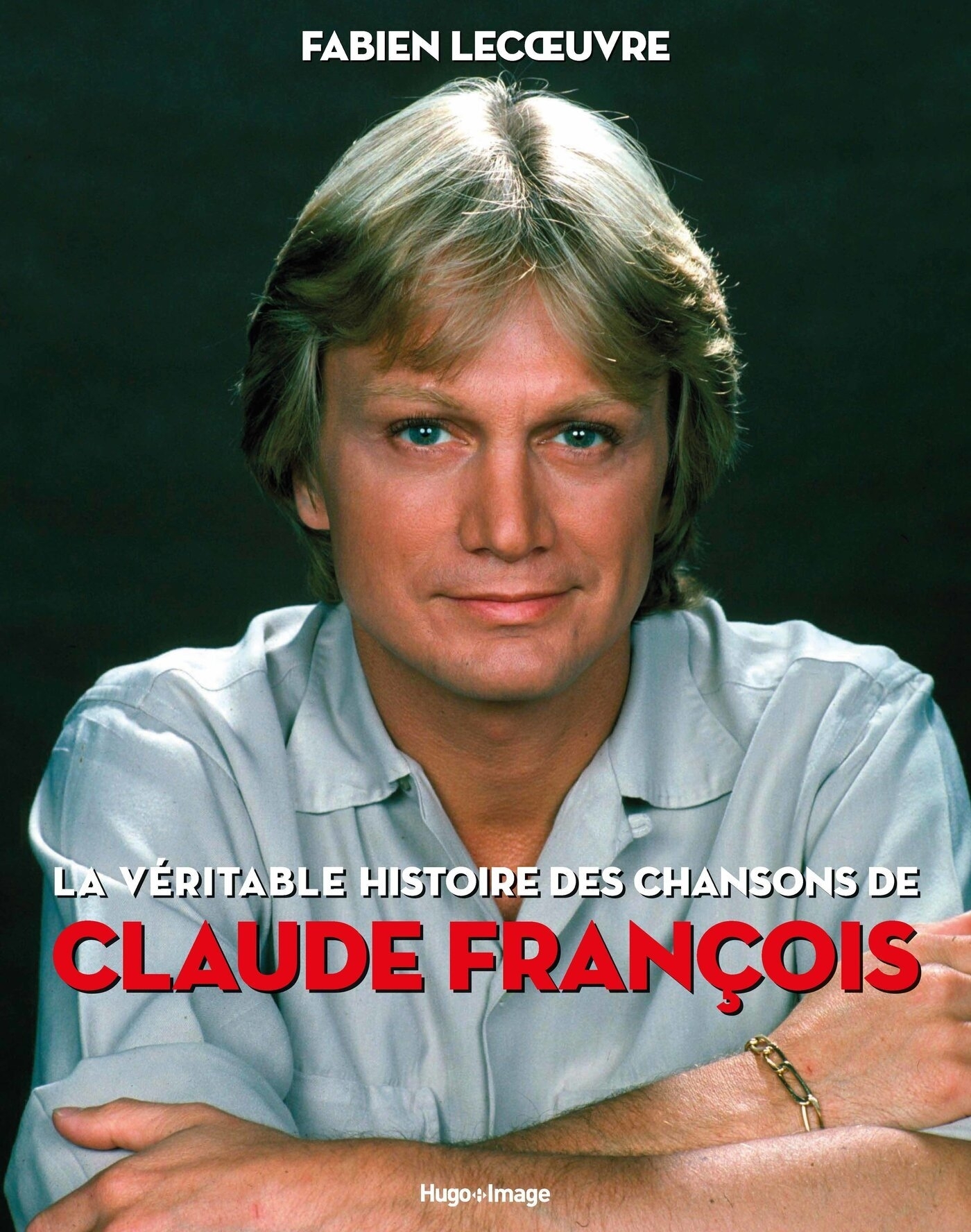 La véritable histoire des chansons de Claude François (Broché)
