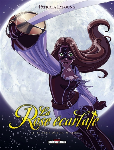 La Rose écarlate Tome 2 - Je veux que tu m'aimes (BD)