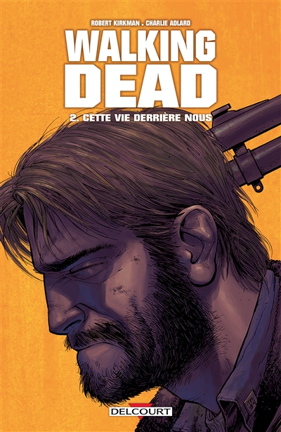 Walking Dead Tome 2 - Cette vie derrière nous (BD)