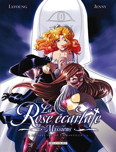 La Rose écarlate - Missions Tome 1 - Le spectre de la Bastille (BD)