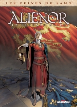 Les Reines de sang - Alienor, la Légende noire Tome 4 (BD)