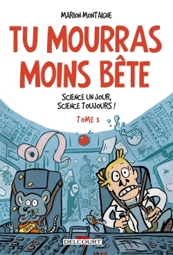 Tu mourras moins bête Tome 3 (BD)