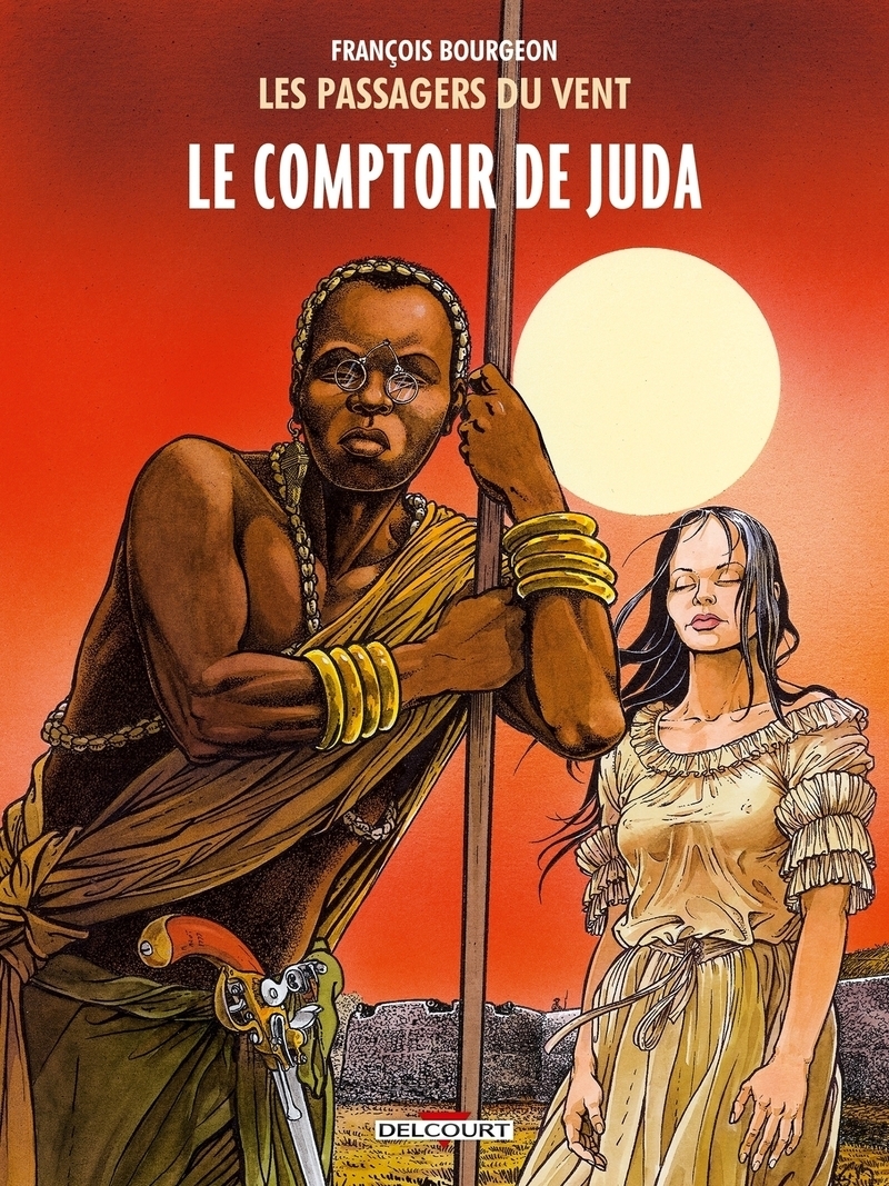 Les Passagers du vent Tome 3 - Le Comptoir de Juda (BD)
