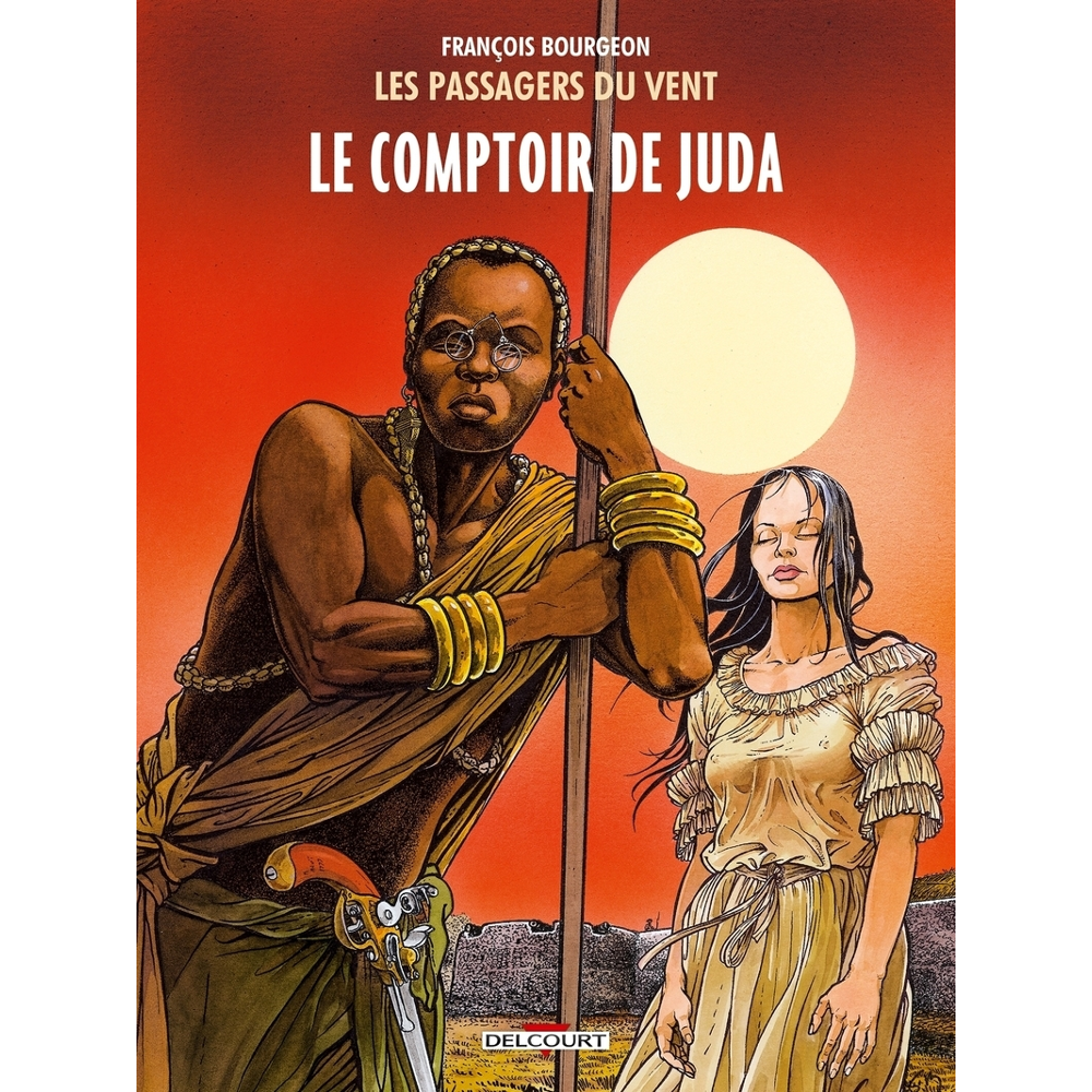 Les Passagers du vent Tome 3 - Le Comptoir de Juda (BD)