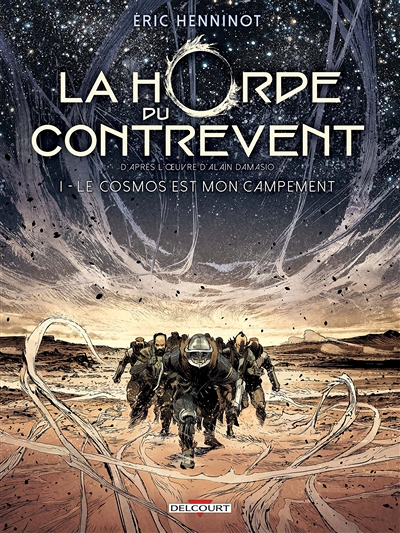 La Horde du contrevent Tome 1 - Le cosmos est mon campement (BD)