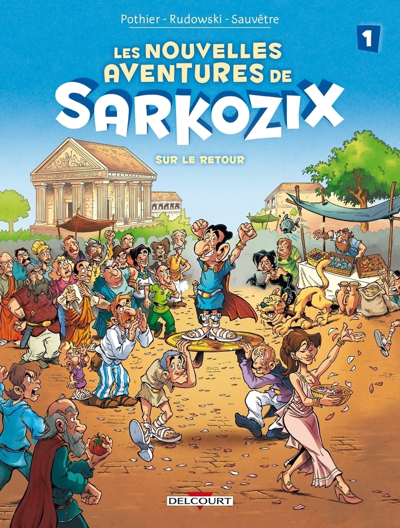 Les Nouvelles aventures de Sarkozix Tome 1 - Sur le retour (BD)