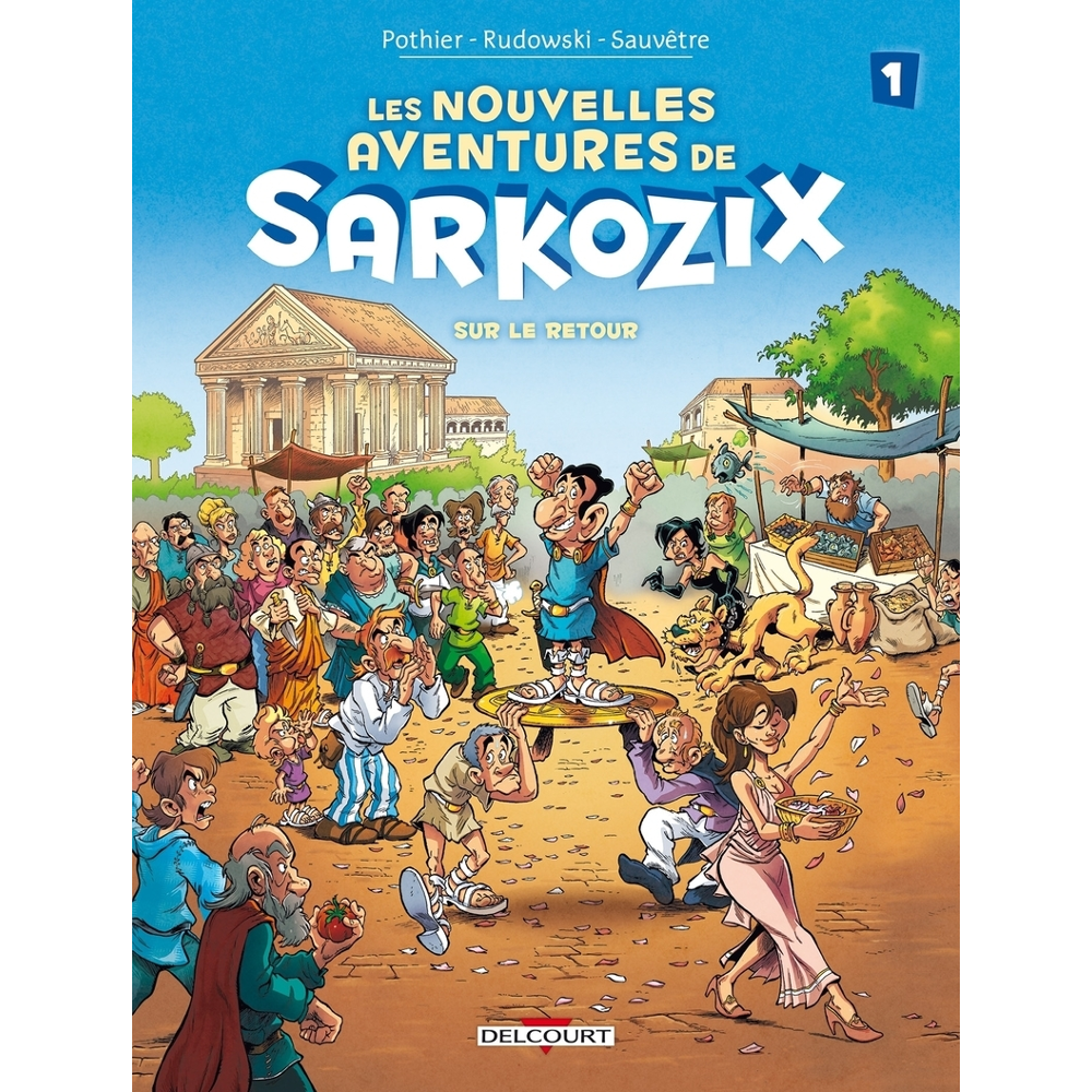 Les Nouvelles aventures de Sarkozix Tome 1 - Sur le retour (BD)