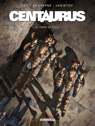 Centaurus Tome 3 - Terre de folie (BD)