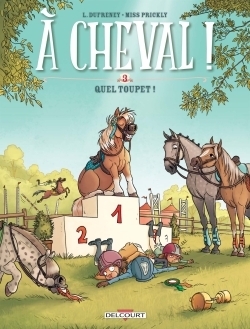 À cheval ! Tome 3 - Quel toupet ! (BD)