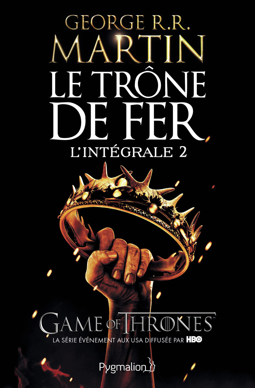 Le Trône de fer - L'Intégrale - La Bataille des rois - L'Ombre maléfique - L'Invincible Forteresse (