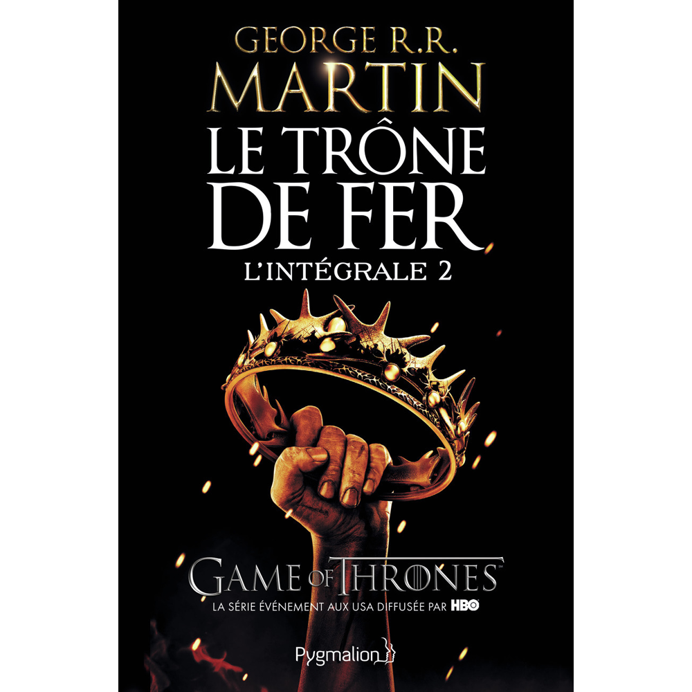 Le Trône de fer - L'Intégrale - La Bataille des rois - L'Ombre maléfique - L'Invincible Forteresse (