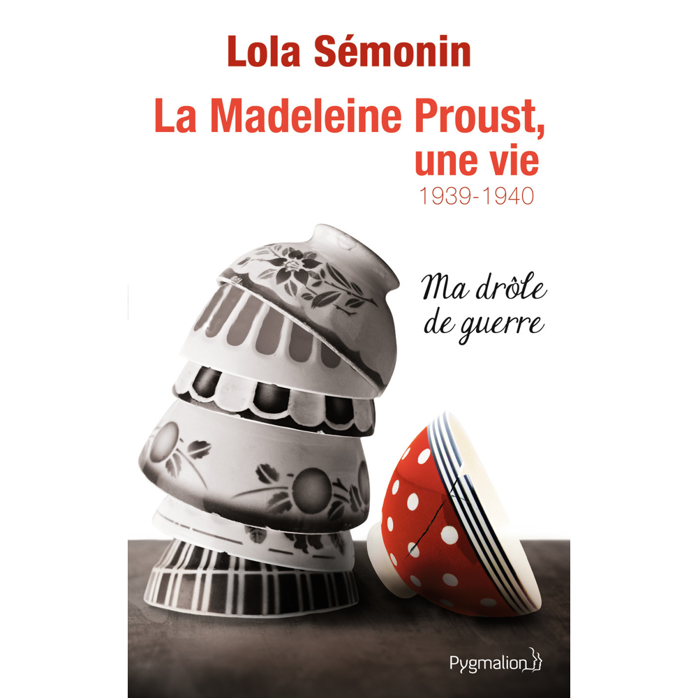 La Madeleine Proust, une vie 1939-1940 - Ma drôle de guerre (1939-1940) (Grand format)