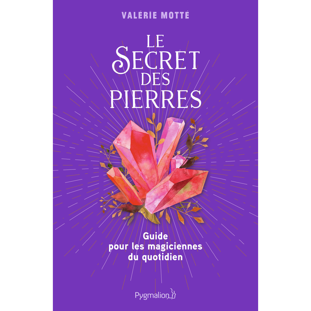 Le Secret des pierres - Guide pour les magiciennes du quotidien (Grand format)