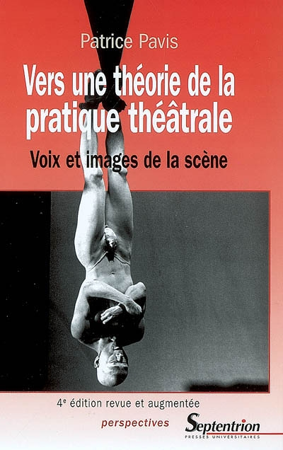 Vers une théorie de la pratique théâtrale voix et images de la scène (Broché)