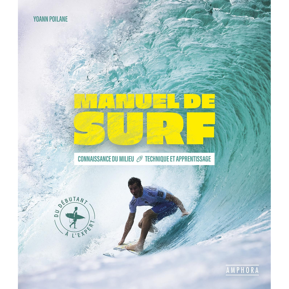 MANUEL DE SURF - CONNAISSANCE DU MILIEU - TECHNIQUE ET APPRENTISSAGE (Broché)