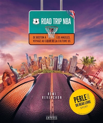 ROAD TRIP NBA - DE BOSTON A LOS ANGELES VOYAGE AU COEUR DE LA CULTURE U.S. (Broché)