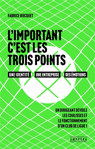 L'important c'est les trois points - Les coulisses du management d'un club de foot de ligue 1 (Broch