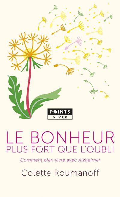 Le Bonheur plus fort que l'oubli - Comment bien vivre avec Alzheimer (Broché)