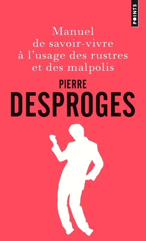 Manuel de savoir-vivre à l'usage des rustres et des malpolis (Poche)