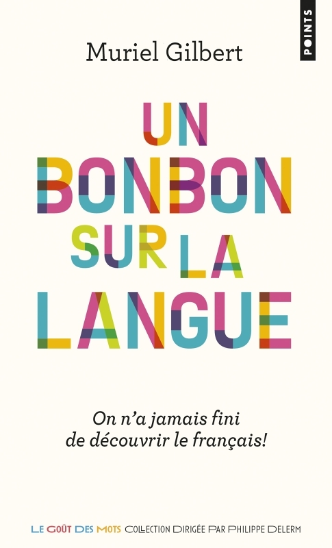 Un bonbon sur la langue - On n'a jamais fini de découvrir le français ! (Broché)