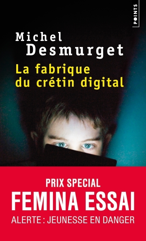 La Fabrique du crétin digital (Poche)